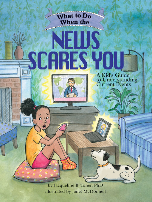 Title details for What to Do When the News Scares You by Jacqueline B. Toner - Available